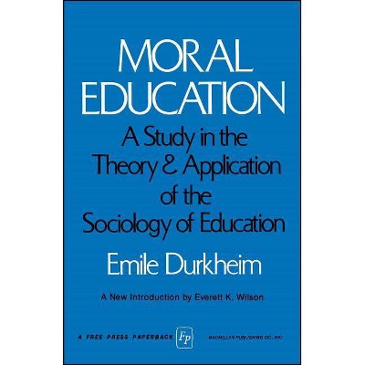 Moral Education - by  Emile Durkheim (Paperback)