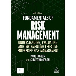 Fundamentals of Risk Management - 6th Edition by  Clive Thompson & Paul Hopkin (Paperback) - 1 of 1