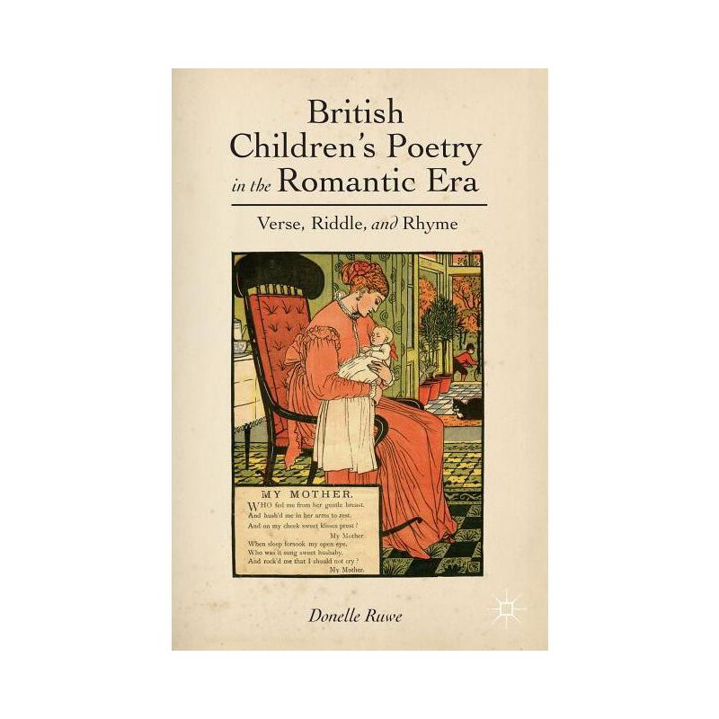British Children's Poetry in the Romantic Era - by  D Ruwe (Hardcover), 1 of 2