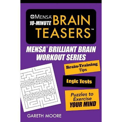 Mensa(r) 10-Minute Brain Teasers - (Mensa(r) Brilliant Brain Workouts) by  American Mensa (Paperback)