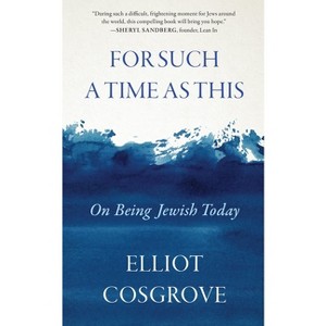For Such a Time as This - by  Elliot Cosgrove (Hardcover) - 1 of 1