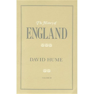 The History of England Volume III - (History of England (Liberty Classics)) by  David Hume (Paperback)
