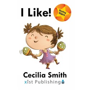 I Like! - (Reading Stars) by  Cecilia Smith (Hardcover) - 1 of 1