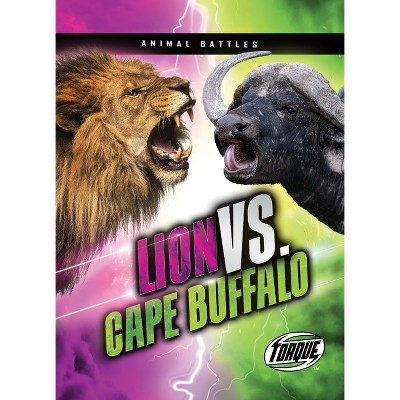 Lion Vs. Cape Buffalo - (animal Battles) By Kieran Downs (paperback ...