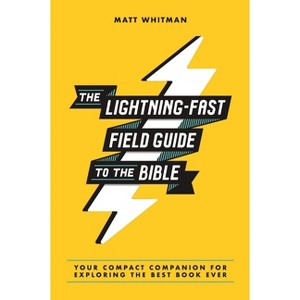 The Lightning-Fast Field Guide to the Bible - by  Matt Whitman (Paperback) - 1 of 1
