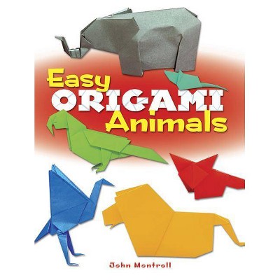 Easy Origami Animals - by  John Montroll (Paperback)