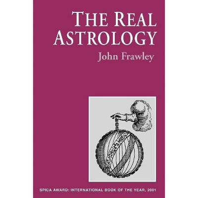 The Real Astrology - by  John Frawley (Paperback)