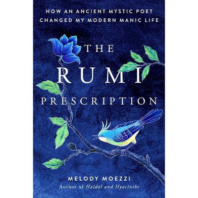 The Rumi Prescription - by  Melody Moezzi (Paperback)