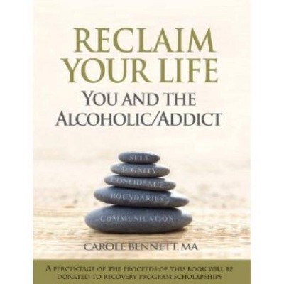 Reclaim Your Life - by  Carole Bennett Ma (Paperback)