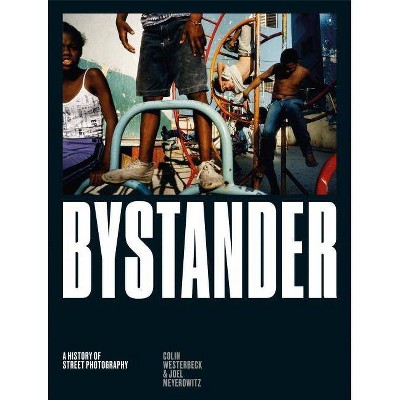 Bystander - by  Colin Westerbeck & Joel Meyerowitz (Hardcover)