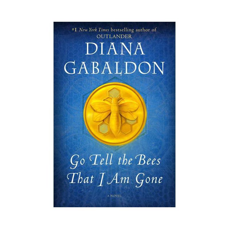 Go Tell the Bees That I Am Gone - (Outlander) by Diana Gabaldon (Hardcover), 1 of 4