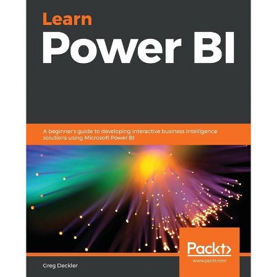 Learn Power BI - by  Greg Deckler (Paperback)