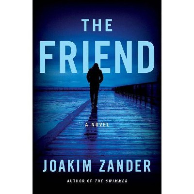 The Friend - by  Joakim Zander (Paperback)