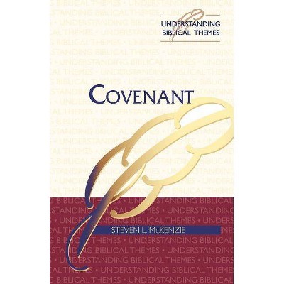 Covenant - (Understanding Biblical Themes) by  Steven L McKenzie (Paperback)