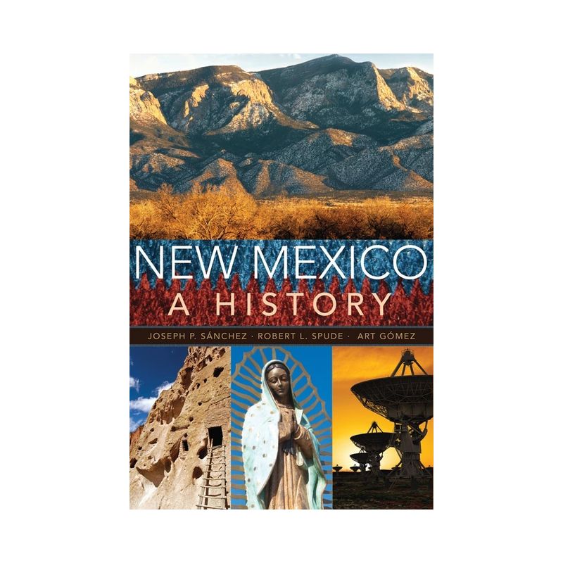 New Mexico - by  Joseph P Sanchez & Robert L Spude & Arthur R Gomez (Paperback), 1 of 2