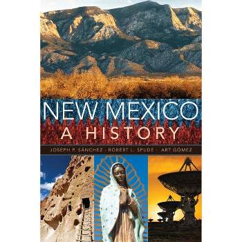 New Mexico - by  Joseph P Sanchez & Robert L Spude & Arthur R Gomez (Paperback)