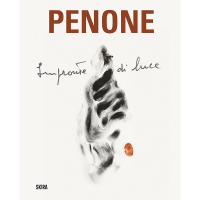 Giuseppe Penone: Imprints of Light - by  Francesco Guzzetti & Ruggero Penone & Jonas Storsve (Hardcover)
