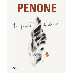Giuseppe Penone: Imprints of Light - by  Francesco Guzzetti & Ruggero Penone & Jonas Storsve (Hardcover) - 1 of 1