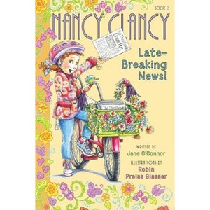 Nancy Clancy and the Late-Breaking News (Hardcover) (Jane O'Connor) - 1 of 1