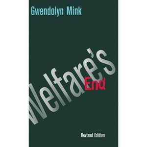Welfare's End - 2nd Edition by  Gwendolyn Mink (Hardcover) - 1 of 1