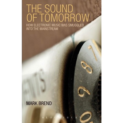 The Sound of Tomorrow - by  Mark Brend (Paperback)
