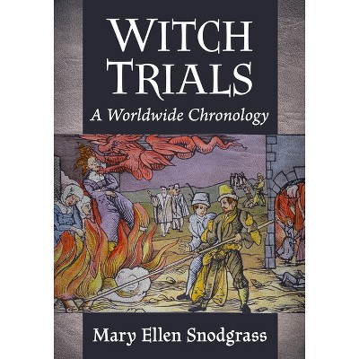 Witch Trials - by  Mary Ellen Snodgrass (Paperback)