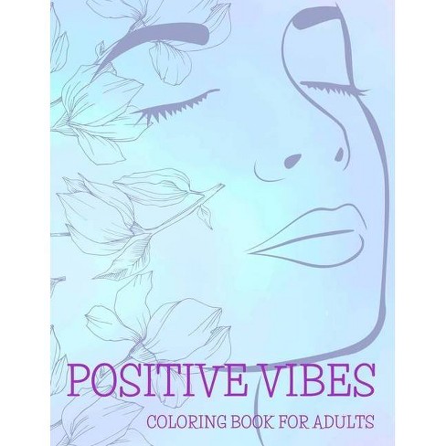 Download Positive Vibes Coloring Book For Adults By Julie Pressbook Paperback Target