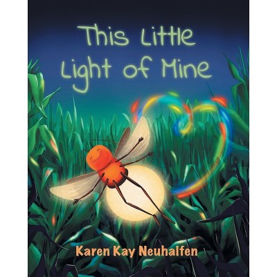 This Little Light Of Mine - by Karen Kay Neuhalfen