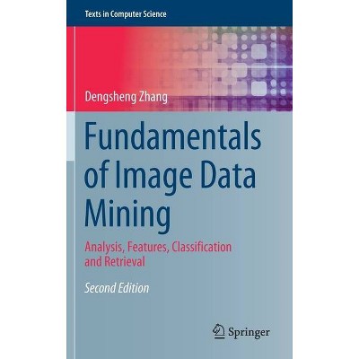 Fundamentals of Image Data Mining - (Texts in Computer Science) 2nd Edition by  Dengsheng Zhang (Hardcover)