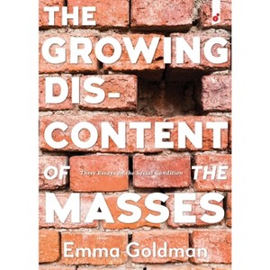 The Growing Discontent of the Masses - by  Emma Goldman (Paperback) - 1 of 1