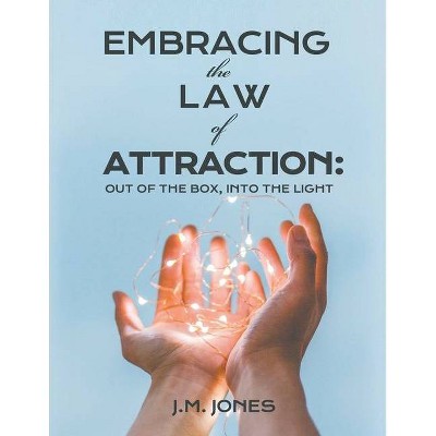 Embracing the Law of Attraction - by  Joyce Meyer Jones (Paperback)