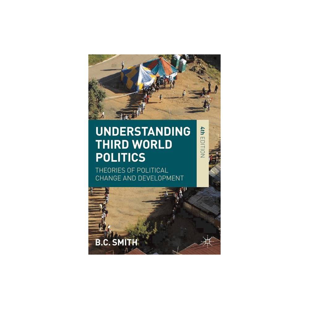 ISBN 9781137003256 product image for Understanding Third World Politics - 4th Edition by Brian Smith (Paperback) | upcitemdb.com
