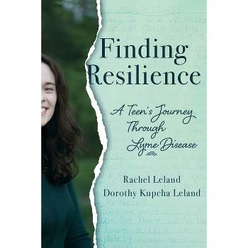 Finding Resilience - by  Rachel Leland & Dorothy K Leland (Paperback)
