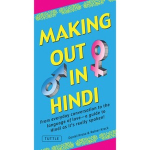 Making Out in Hindi - (Tuttle Specials) by  Daniel Krasa & Rainer Krack (Paperback) - 1 of 1