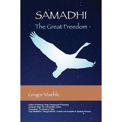 Samadhi The Great Freedom - by  Gregor Maehle (Paperback)