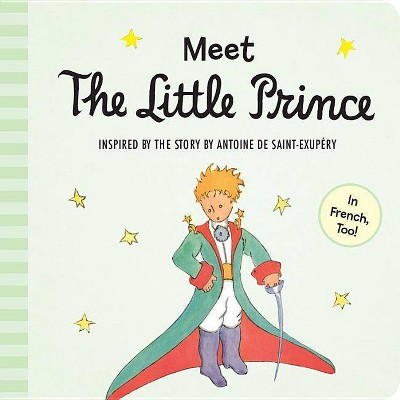 Meet the Little Prince (Padded Board Book) - by  Antoine de Saint-Exupéry