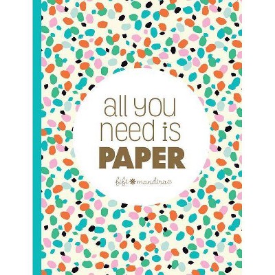 All You Need Is Paper - by  Fifi Mandirac (Paperback)