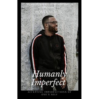 Humanly Imperfect - by  Dontá Fuller (Paperback)