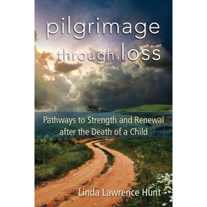 Pilgrimage Through Loss - by  Linda Lawrence Hunt (Paperback) - 1 of 1