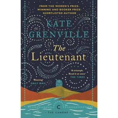 The Lieutenant - (Canons) by  Kate Grenville (Paperback)
