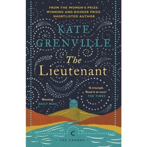 The Lieutenant - (Canons) by  Kate Grenville (Paperback) - 1 of 1