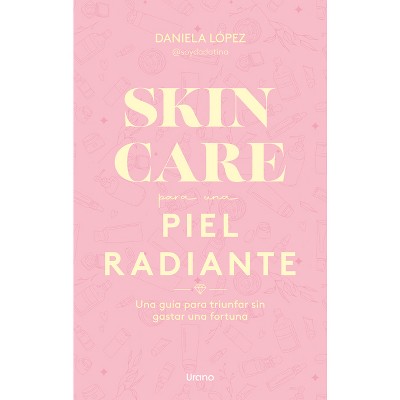 Skincare Para Una Piel Radiante - by  Dadatina (Paperback)