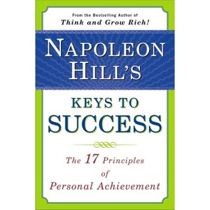 Napoleon Hill's Keys to Success - (Paperback) - 1 of 1