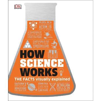 How Science Works - (DK How Stuff Works) by  DK (Hardcover)