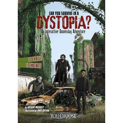 Can You Survive in a Dystopia? - (You Choose: Doomsday) by  Anthony Wacholtz (Paperback)