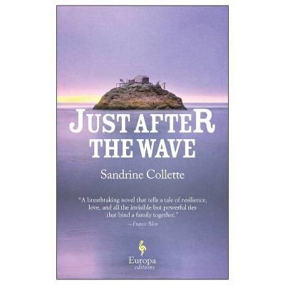 Just After the Wave - by  Sandrine Collette (Paperback)