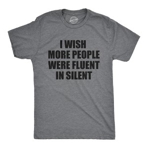 Mens I Wish More People Were Fluent In Silent T Shirt Funny Peace And Quiet Language Joke Tee For Guys - Crazy Dog Men's T Shirt - 1 of 4