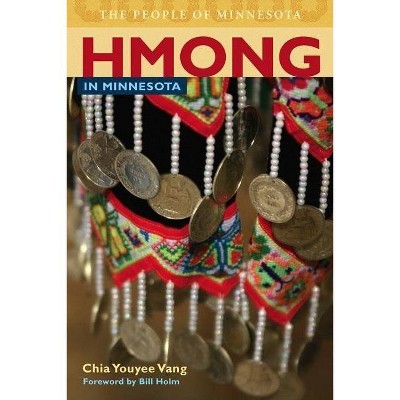 Hmong in Minnesota - (People of Minnesota) by  Chia Youyee Vang (Paperback)