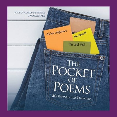 The Pocket of Poems - by  Juliana Ada-Nnenna Nwakamma (Paperback)