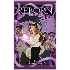 Reborn - by  Bianca Steyn (Hardcover) - 1 of 1